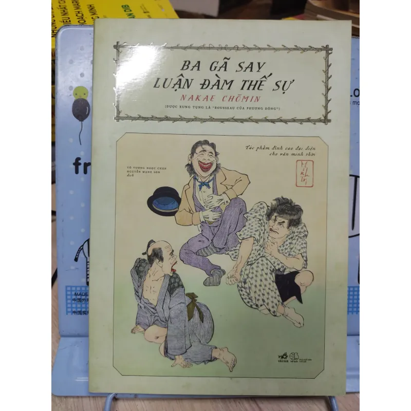 Sách: Ba gã say luận đàm thế sự - TG: Nakae Chomin (B1) 788201