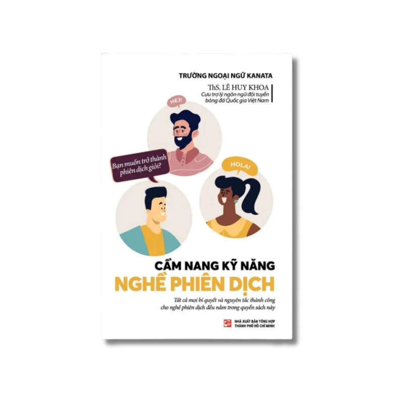 Cẩm nang kỹ năng nghề phiên dịch - Lê Huy Khoa 725500