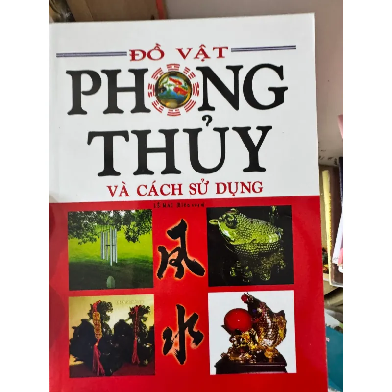 S149. ĐỒ VẬT PHONG THUỶ VÀ CÁCH SỬ DỤNG 1002421
