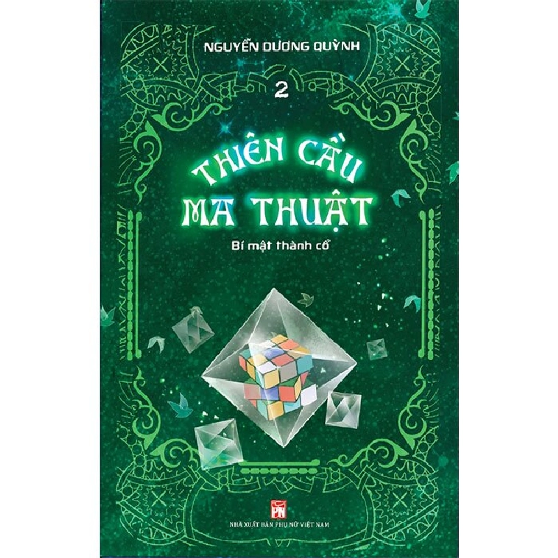 Thiên cầu ma thuật 2 - Bí mật thành cổ - Nguyễn Dương Quỳnh - Q3/2021 - Văn Học 704500