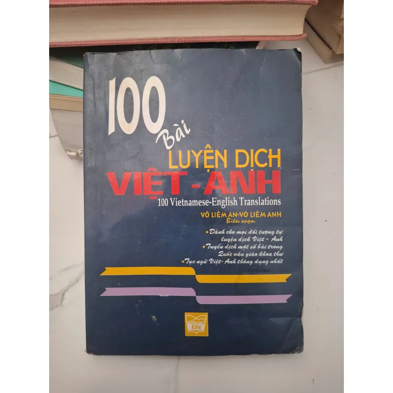 100 Bài Luyện Dịch Việt-Anh - Võ Liêm An, Võ Liêm Anh (Biên soạn) - Sách học ngoại ngữ 696271