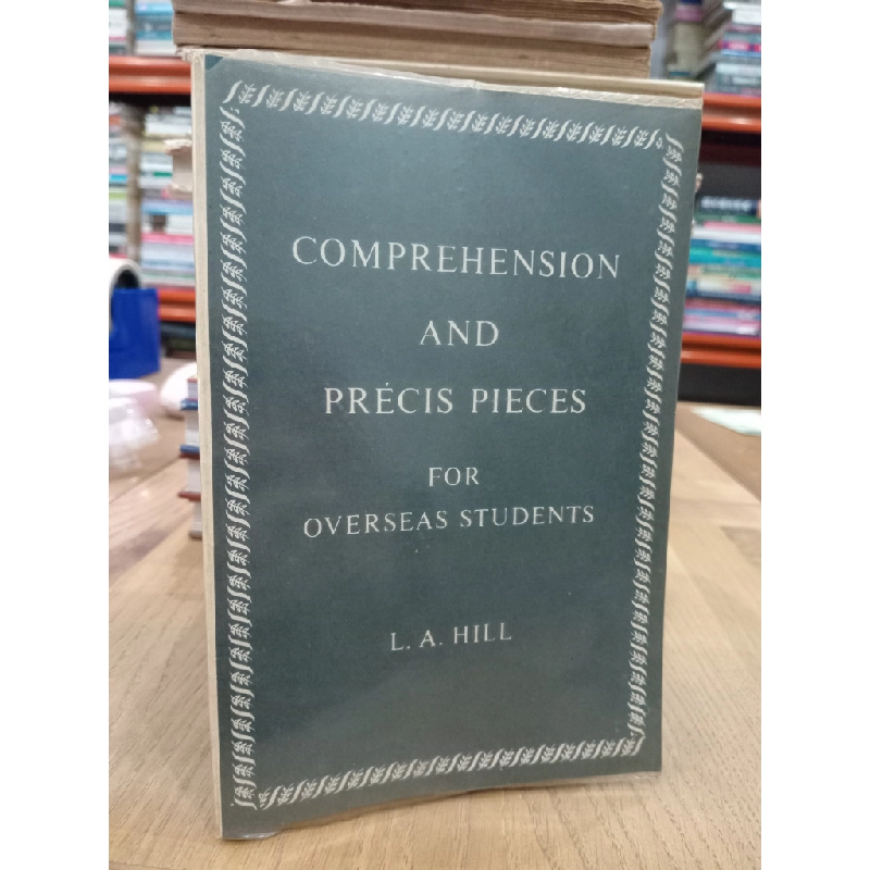 Comprehension and précis pieces for overseas students - L. A. Hill 529227