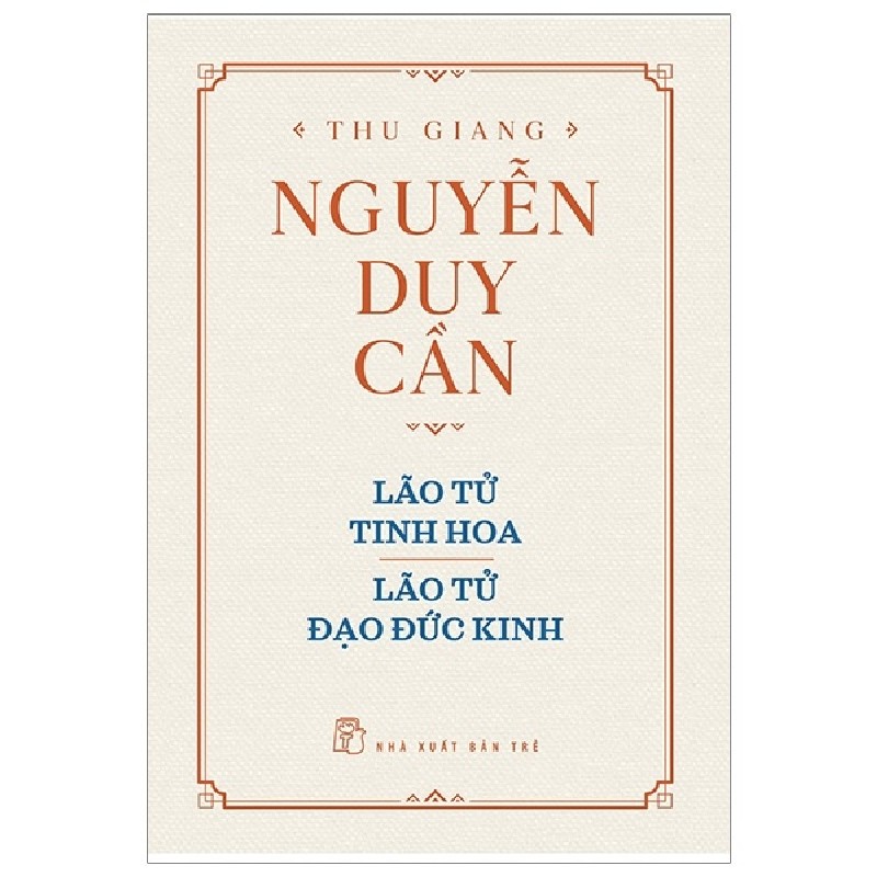 Lão Tử Tinh Hoa, Lão Tử Đạo Đức Kinh - Thu Giang Nguyễn Duy Cần 139792