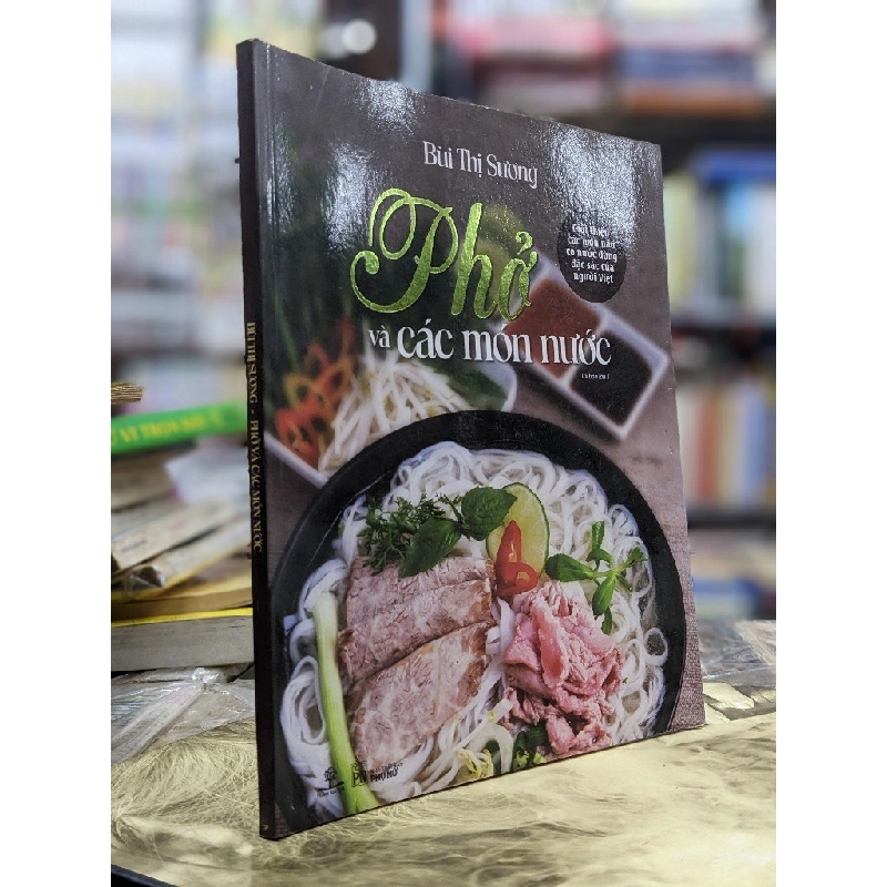 Phở và các món nước - Bùi Thị Sương 124941