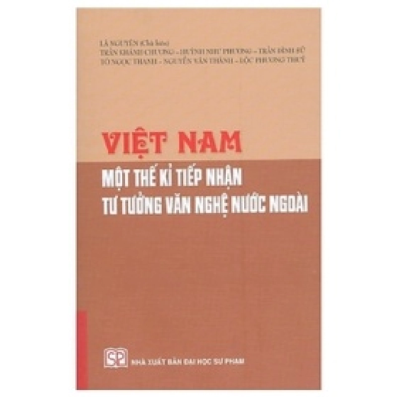 Việt Nam Một Thế Kỉ Tiếp Nhận Tư Tưởng Văn Nghệ Nước Ngoài - Lã Nguyên 403080