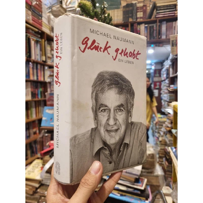 Gluck gehabt : Ein Leben - Michael Naumann 357650