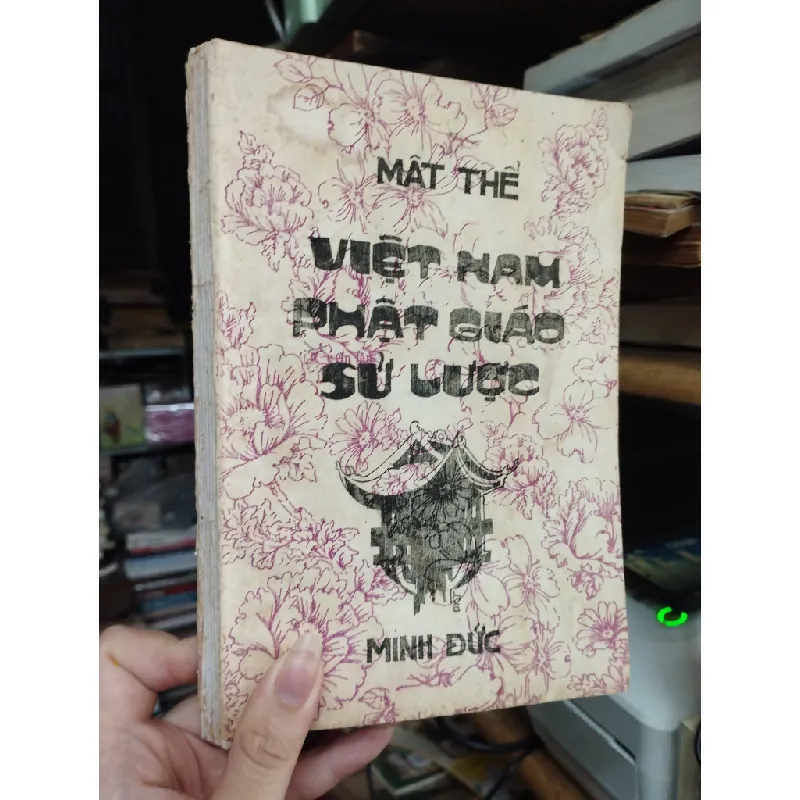 VIỆT NAM Phật giáo SỬ LƯỢC - MẬT THỂ (sách in kéo lụa) 209478