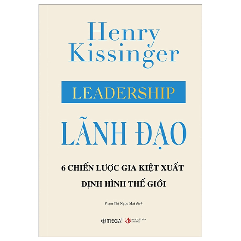 Lãnh Đạo - 6 Chiến Lược Gia Kiệt Xuất Định Hình Thế Giới (Bìa Cứng) - Henry Kissinger 289498