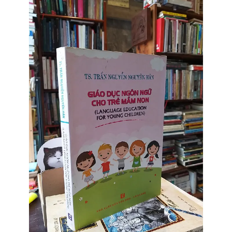 Giáo dục ngôn ngữ cho trẻ mầm non - TS. Trần Nguyễn Nguyên Hân 697974