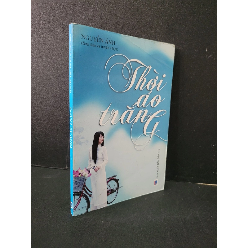 Thời áo trắng mới 90% bẩn bìa, ố nhẹ 2011 Nguyễn Ánh HCM1604 VĂN HỌC Blogmeo 27525 464699