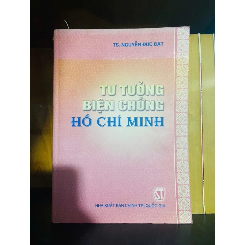 Tư tưởng biện chứng Hồ Chí Minh / Nguyễn Đức Đạt LỊCH SỬ - CHÍNH TRỊ - TRIẾT HỌC VAVO2012-135 922091