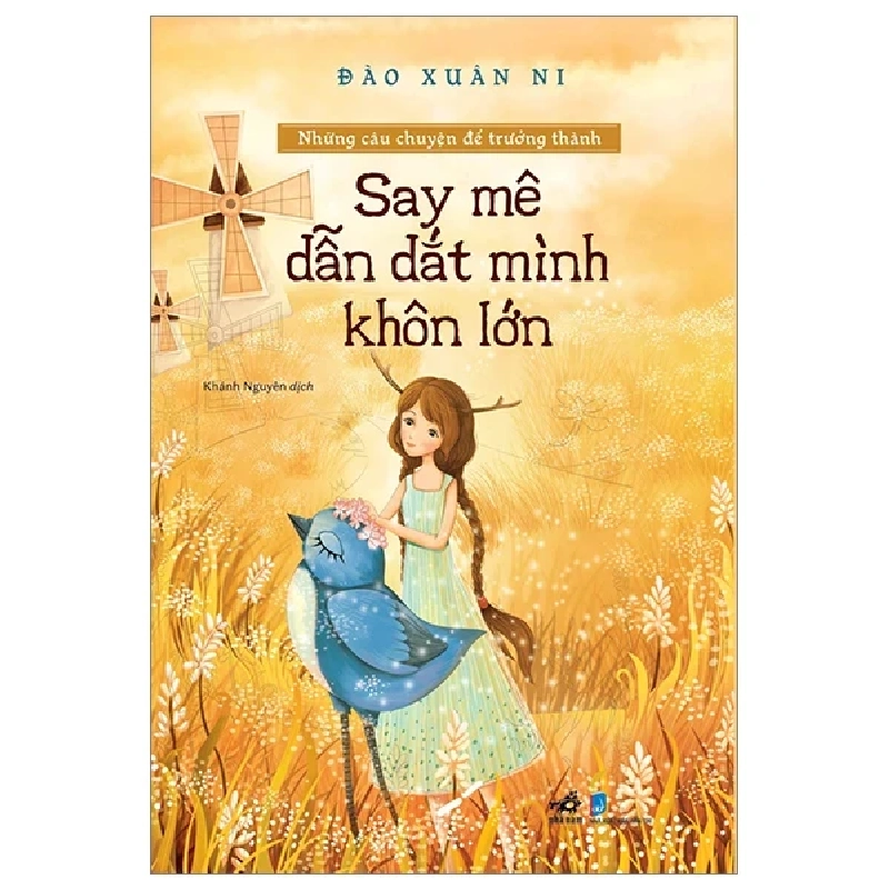 Những Câu Chuyện Để Trưởng Thành - Say Mê Dẫn Dắt Mình Khôn Lớn - Đào Xuân Ni (Mới 100%) Giáo dục trẻ tuổi teen, Nhã Nam - SÁCH ĐẠI HỌC 482995