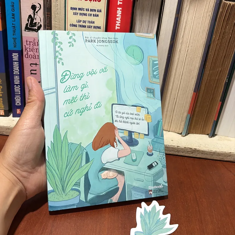 II Sách Tâm Lý: Đừng Vội Vã Làm Gì, Mệt Thì Cứ Nghĩ Đi - PARK JONGSEOK - 2021 756838