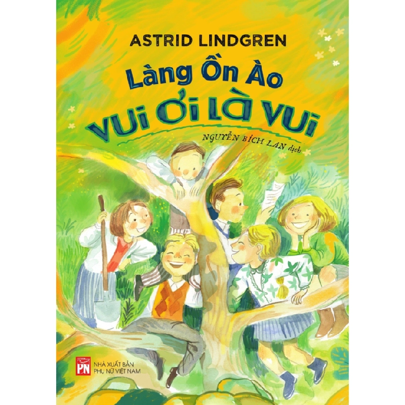 Làng ồn ào vui ơi là vui - Astrid Lindgren STB3239 Văn học 535097