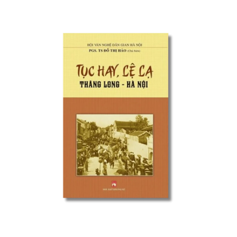 Tục hay lệ lạ Thăng Long - Hà Nội - Đỗ Thị Hảo 722191