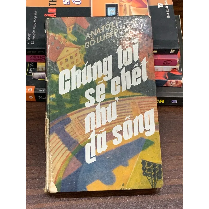 Chúng tôi sẽ chết như đã sống, như đã chết – Anatoli Golubev 560833