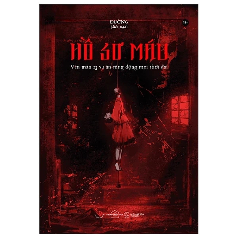 Hồ Sơ Máu - Vén Màn 13 Vụ Án Rúng Động Mọi Thời Đại - Đường 454872