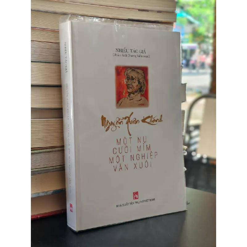 Nguyễn Xuân Khánh: Một nụ cười mỉm, một nghiệp văn xuôi - Nhiều tác giả 688846