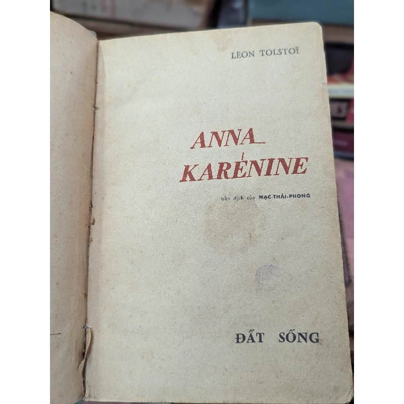 ANNA KARÉNINE - LEON TOLSTOI ( BẢN DỊCH MẠC THÁI PHONG ĐÓNG BÌA XƯA CÒN BÌA GỐC ) 304405