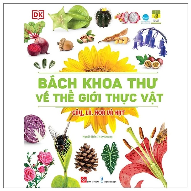 Bách Khoa Thư Về Thế Giới Thực Vật - Cây, Lá, Hoa Và Hạt - DK 179298