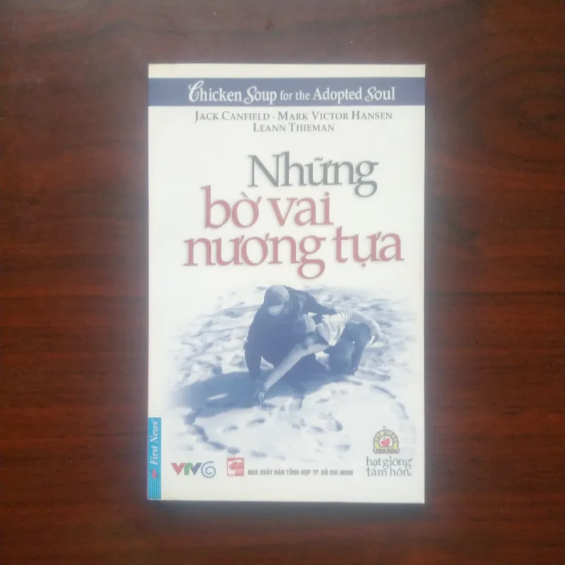 [Sách Tâm Lý] Những Bờ Vai Nương Tựa - Chicken Soup For The Soul (Jack Canfield) 908536