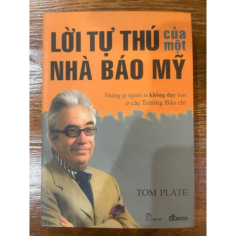 Lời tự thú của một nhà báo mỹ - Tom Plate (k4) 455674