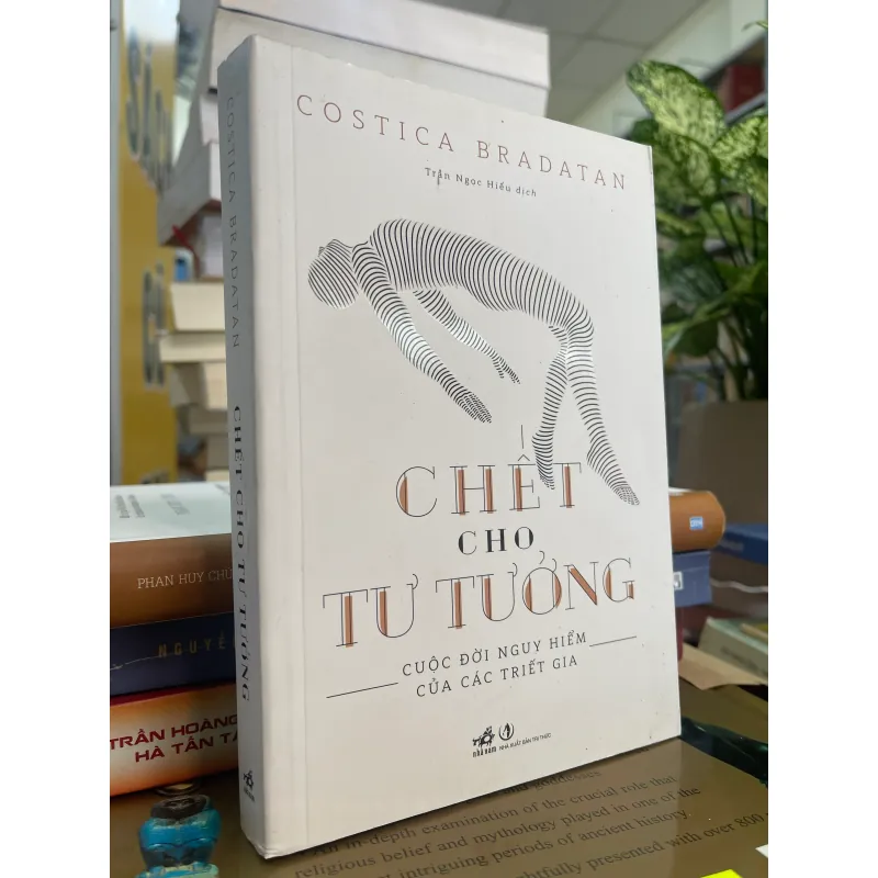 CHẾT CHO TƯ TƯỞNG - COSTICA BRADATAN  1021613