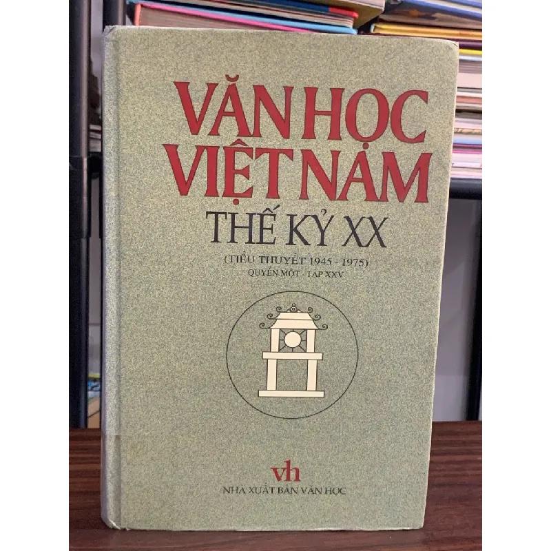Văn học Việt Nam thế kỷ XX- tiểu thuyết 1945-1975 quyển một- tập XXV – NXB Văn học 594094