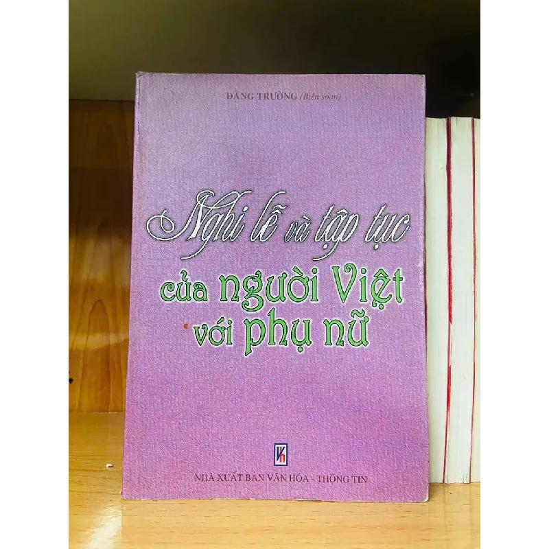[Sách Cũ SCGR] Nghi lễ và tập tục của người Việt vợi phụ nữ LỊCH SỬ - CHÍNH TRỊ - TRIẾT HỌC VAVO0810 680306