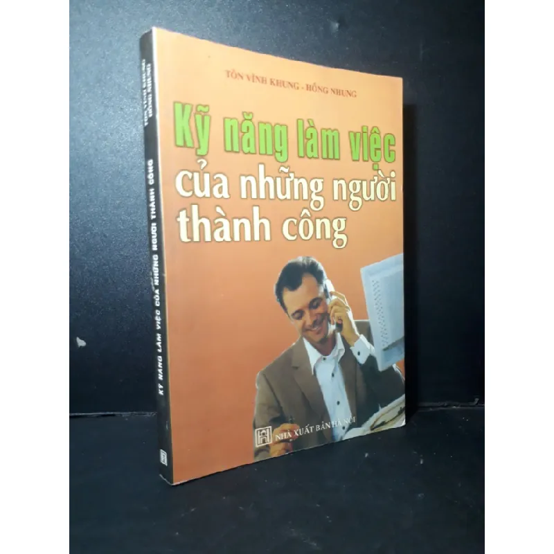 [Sách Cũ SCGR] Kỹ năng làm việc của những người thành công mới 80% ố có highlight vào sách 2008 HCM1001 Tôn Vĩnh Khung - Hồng Nhung KỸ NĂNG 681683