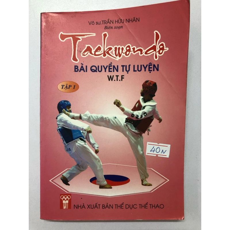 TAEKWONDO BÀI QUYỀN TỰ LUYỆN  293 trang  Nxb: 2006 302942