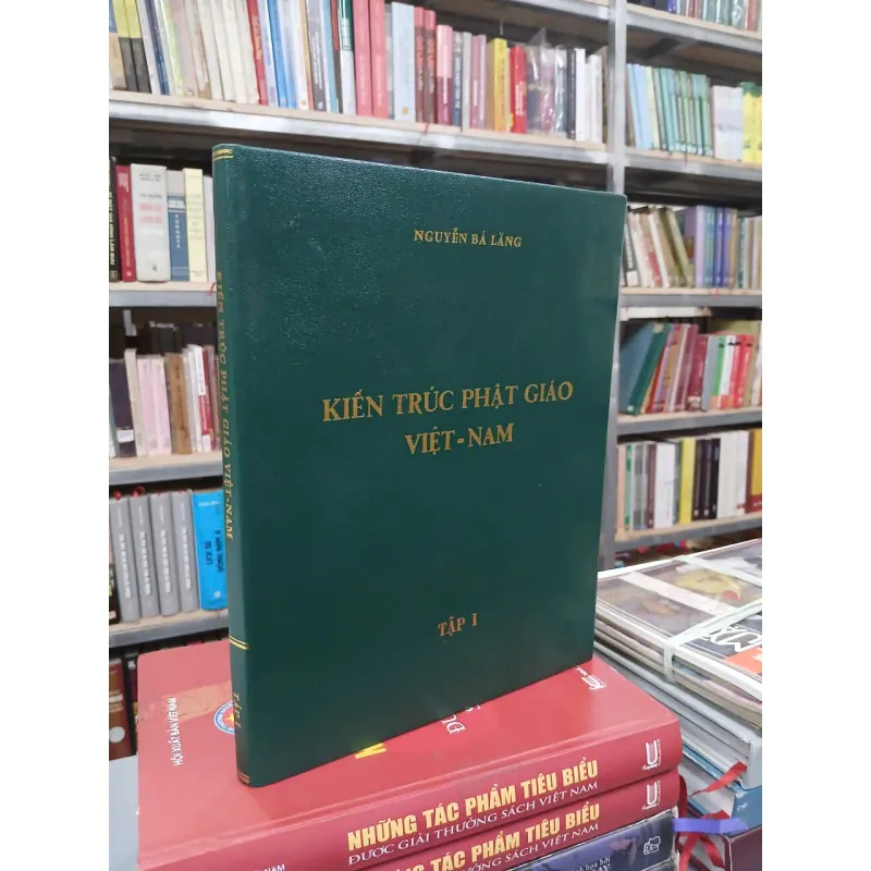 KIẾN TRÚC PHẬT GIÁO VIỆT NAM TẬP 1 - NGUYỄN BÁ LĂNG 996589