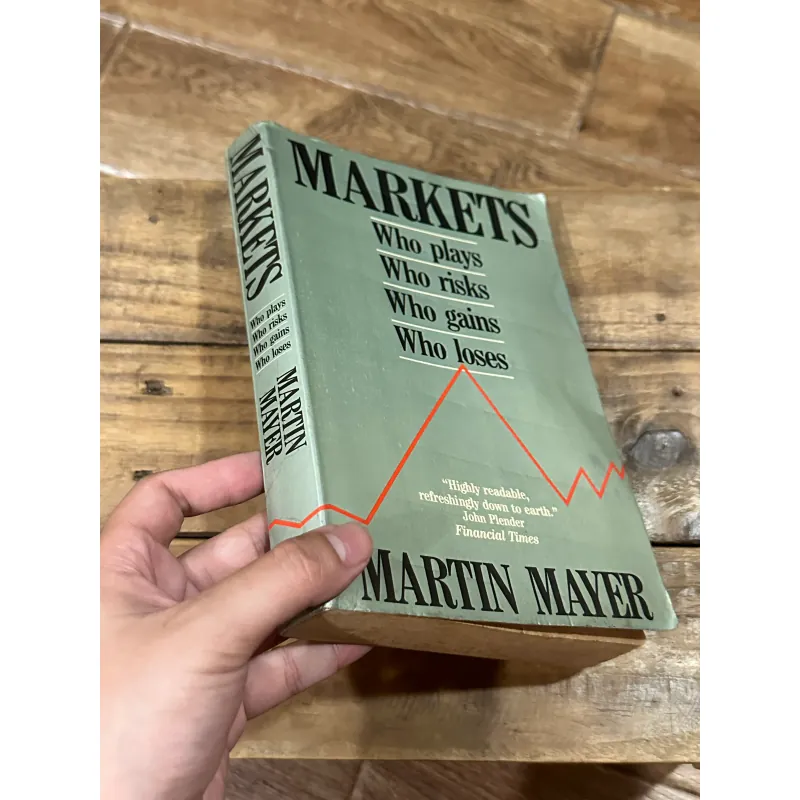 Markets: Who Plays, Who Gains, Who Loses - Martin Mayer 748752
