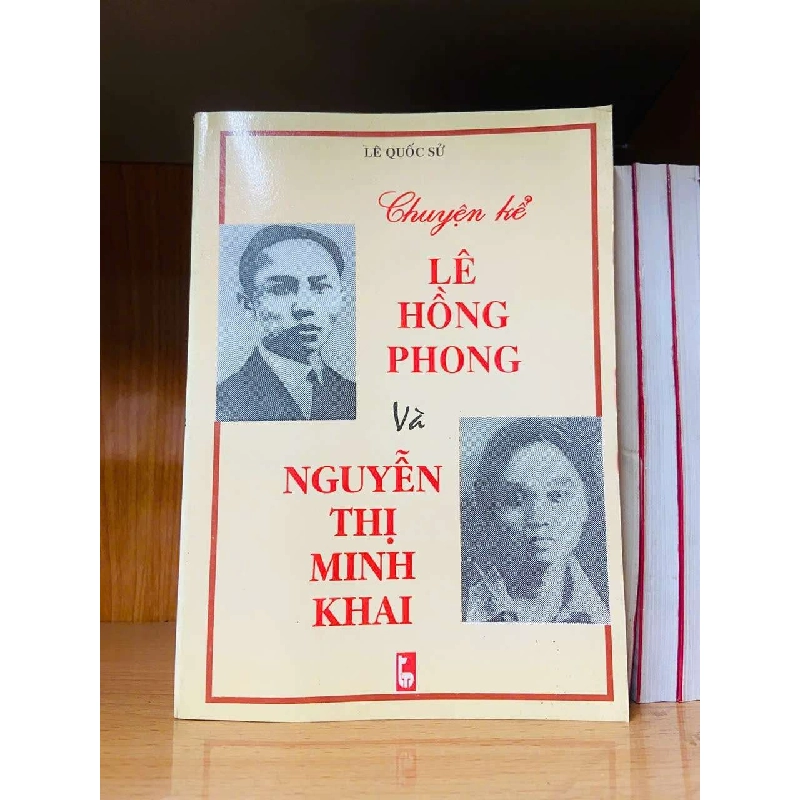 Chuyện kể Lê Hồng Phong và Nguyễn Thị Minh Khai - Lê Quốc Sử 721851