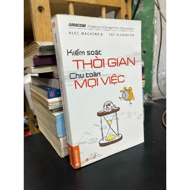 Kiểm soát thời gian chu toàn mọi việc - Alec Mackenzie, Pat Nickeerson 736463