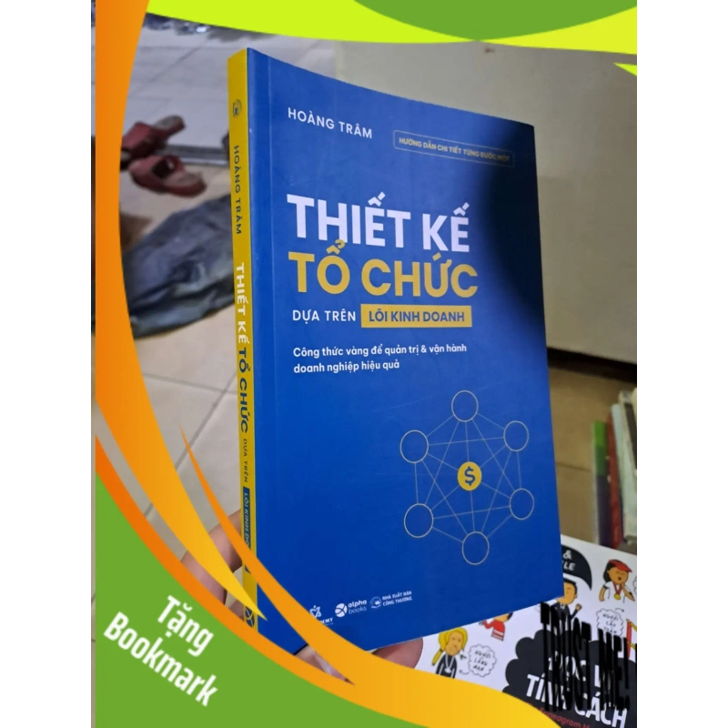 (TẶNG BOOKMARK) Thiết kế tổ chức dựa trên lõi kinh doanh mới 90% Hoàng Trâm QUẢN TRỊ RBK2908 953236