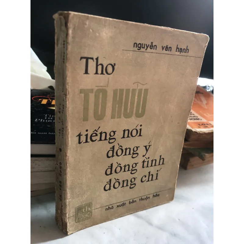 Thơ Tố Hữu tiếng nói đồng ý đồng tình đồng chí - Nguyễn Văn Hạnh  1010138