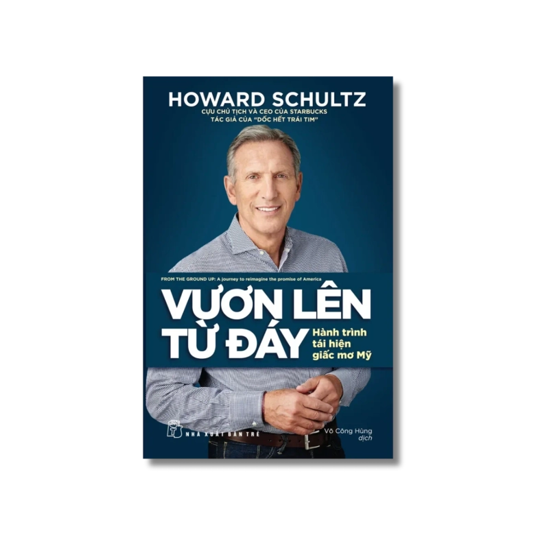 Vươn lên từ đáy: Hành trình tái hiện giấc mơ Mỹ - Howard Schultz 721921