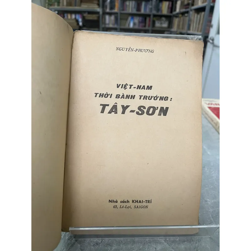 VIỆT NAM THỜI BÀNH TRƯỚNG TÂY SƠN - NGUYỄN PHƯƠNG 717004