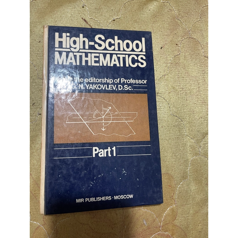 HIGH-SCHOOL MATHEMATICCS Under the editorship of Professor G.N. YAKOVLEV,D.Sc. 543654