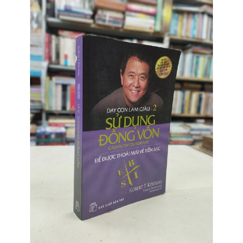 Dạy con làm giàu 2: Sử dụng đồng vốn - Robert T.Kiyosaki 125536