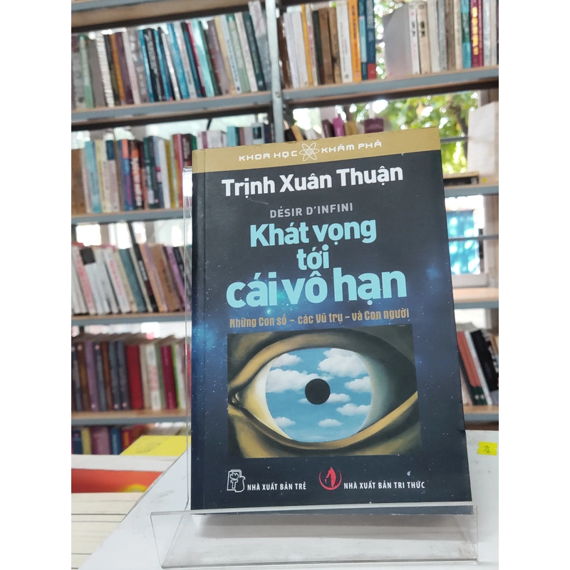 KHÁT VỌNG TỚI CÁI VÔ HẠN ( TRỊNH XUÂN THUẬN ) 323280