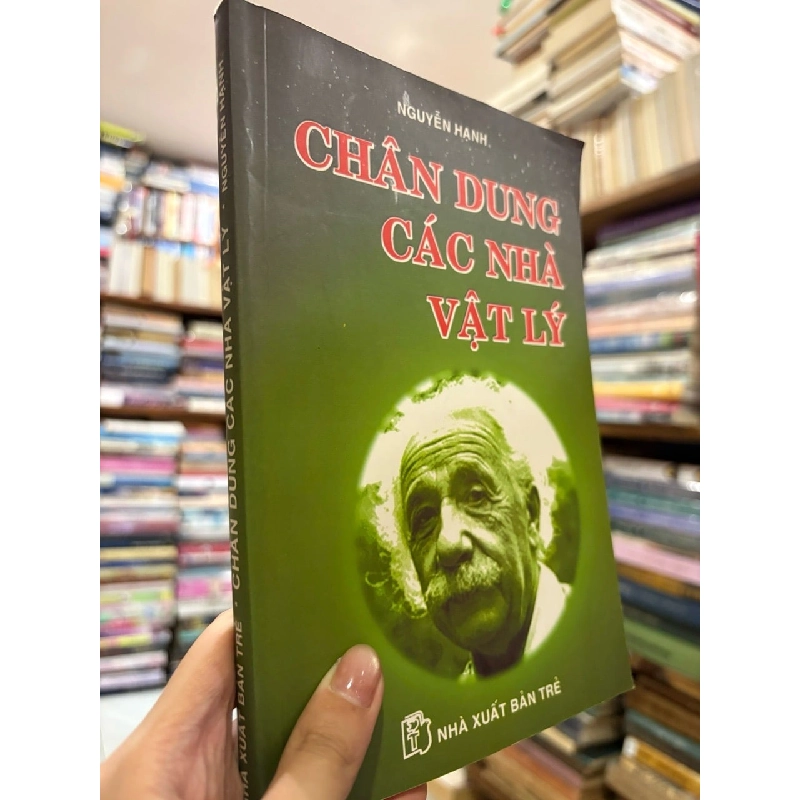 Chân dung các nhà vật lý - Nguyễn Hạnh 972192