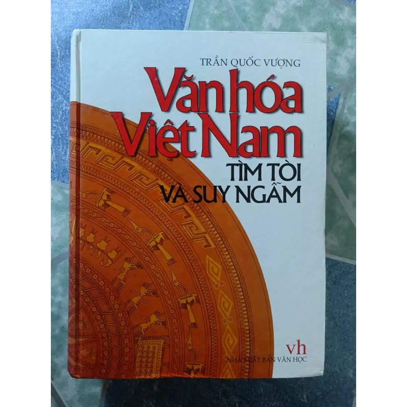 Văn hóa Việt Nam - tìm tòi và suy ngẫm - Trần Quốc Vượng 932633