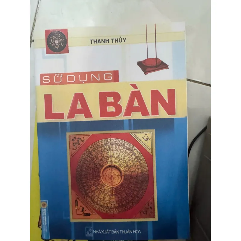 SÁCH SỬ DỤNG LA BÀN - THANH THUỶ 100K 1037707
