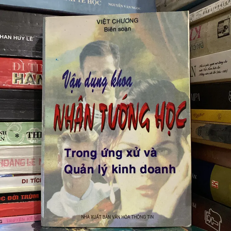VẬN DỤNG KHOA NHÂN TƯỚNG HỌC TRONG ỨNG XỬ VÀ QUẢN LÝ KINH DOANH (XB 1998) 697721