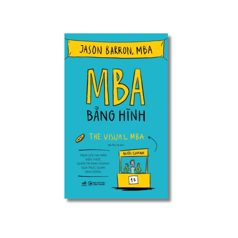 MBA bằng hình: Trọn gói hai năm kiến thức quản trị kinh doanh qua trực quan sinh động 729636