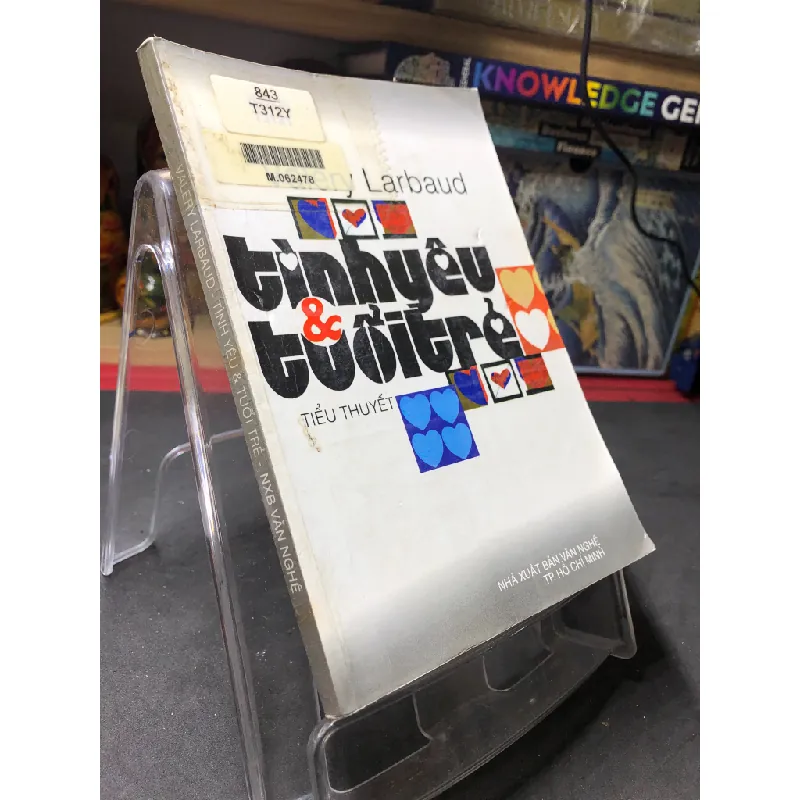 Tình yêu và tuổi trẻ mới 80% ố bẩn nhẹ có mộc đỏ 2001 Valery Larbaud - HPB0906 SÁCH VĂN HỌC Blogmeo21025 578579