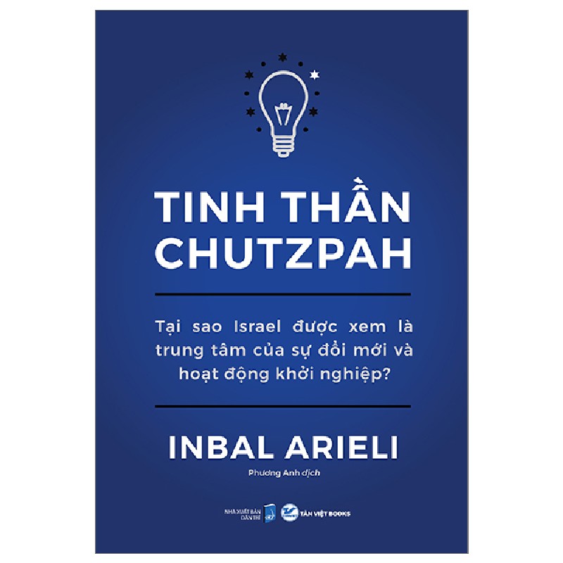 Tinh Thần Chutzpah - Tại Sao Israel Được Xem Là Trung Tâm Của Sự Đổi Mới Và Hoạt Động Khởi Nghiệp? - Inbal Arieli 105541