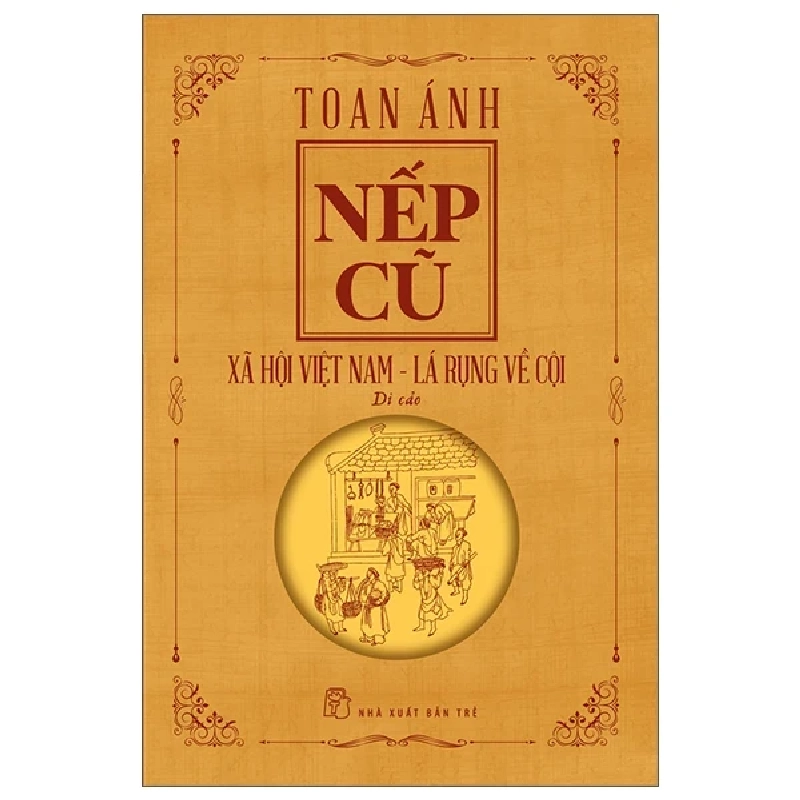 Nếp Cũ - Xã Hội Việt Nam - Lá Rụng Về Cội - Toan Ánh 453403
